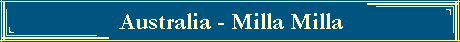 Australia - Milla Milla
