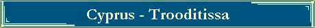 Cyprus - Trooditissa