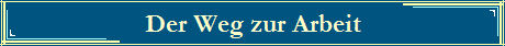 Der Weg zur Arbeit