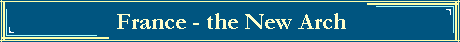 France - the New Arch