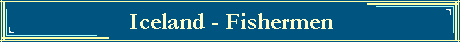 Iceland - Fishermen