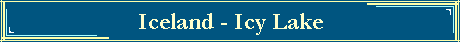 Iceland - Icy Lake