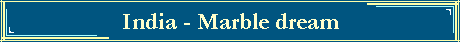 India - Marble dream