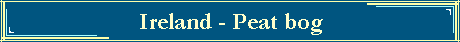 Ireland - Peat bog