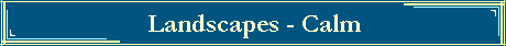 Landscapes - Calm