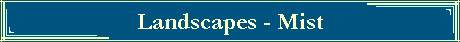 Landscapes - Mist