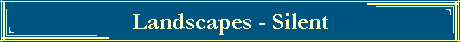 Landscapes - Silent