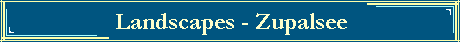 Landscapes - Zupalsee