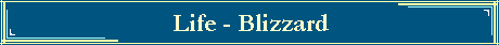 Life - Blizzard