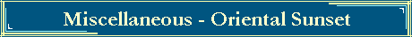 Miscellaneous - Oriental Sunset