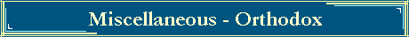 Miscellaneous - Orthodox