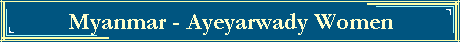 Myanmar - Ayeyarwady Women