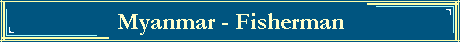 Myanmar - Fisherman