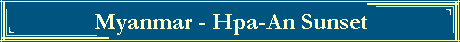 Myanmar - Hpa-An Sunset