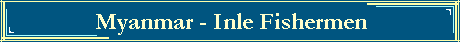 Myanmar - Inle Fishermen