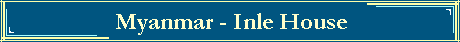 Myanmar - Inle House