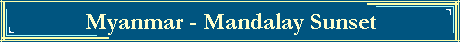Myanmar - Mandalay Sunset