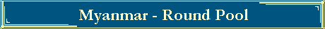 Myanmar - Round Pool