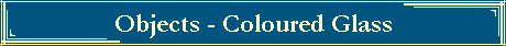 Objects - Coloured Glass