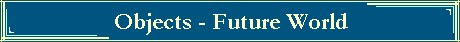 Objects - Future World