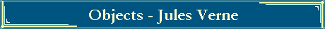 Objects - Jules Verne