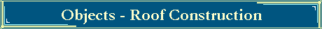 Objects - Roof Construction