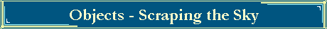 Objects - Scraping the Sky