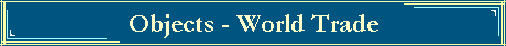 Objects - World Trade