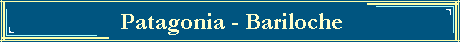 Patagonia - Bariloche