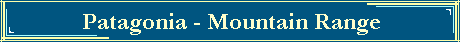 Patagonia - Mountain Range