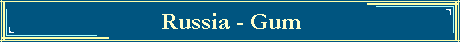 Russia - Gum