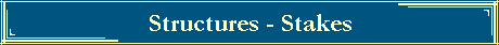 Structures - Stakes