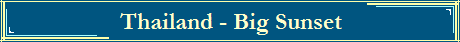 Thailand - Big Sunset