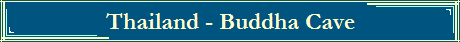 Thailand - Buddha Cave