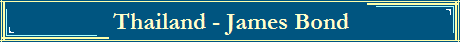 Thailand - James Bond