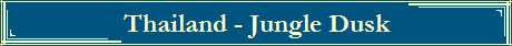 Thailand - Jungle Dusk