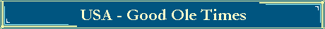 USA - Good Ole Times